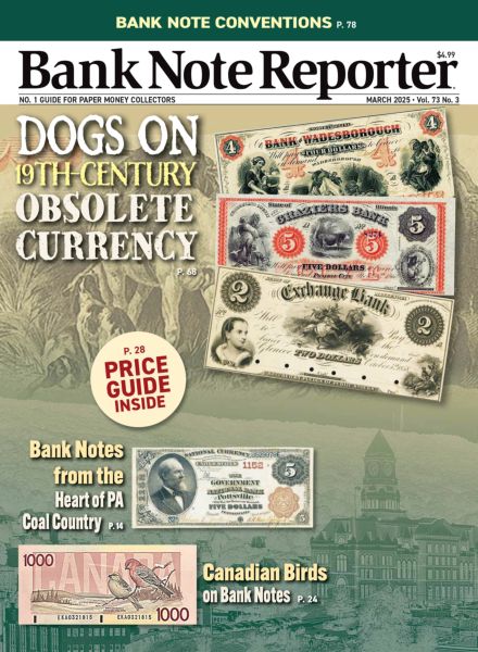 Bank Note Reporter – March 2025