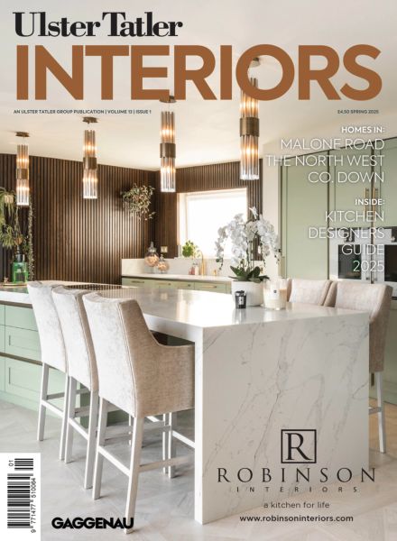 Ulster Tatler Interiors – Spring 2025