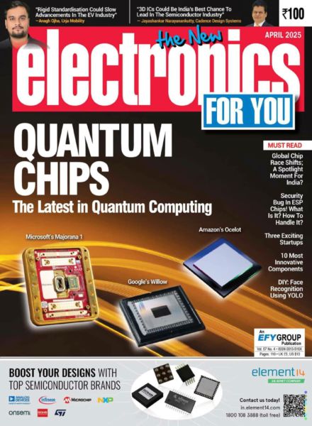 Electronics For You – April 2025