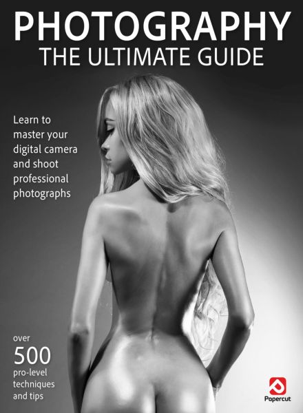 Photography The Ultimate Guide – April 2025