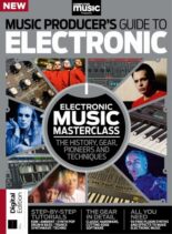 Computer Music Presents – The Music Producer’s Guide to Electronic – 5th Edition – April 2025