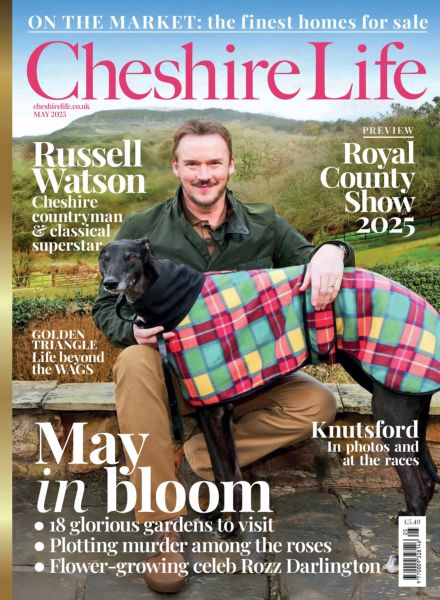 Cheshire Life – May 2025