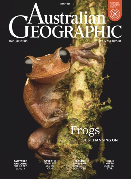 Australian Geographic – May-June 2025