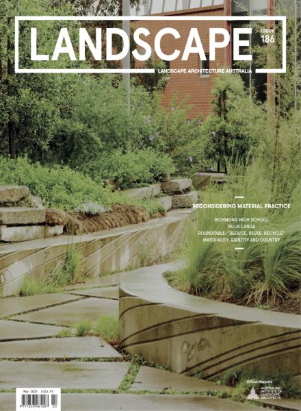 Landscape Architecture Australia – May 2025