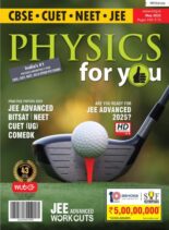 Physics For You – May 2025