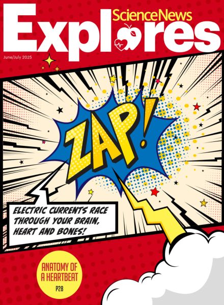 Science News Explores – June-July 2025