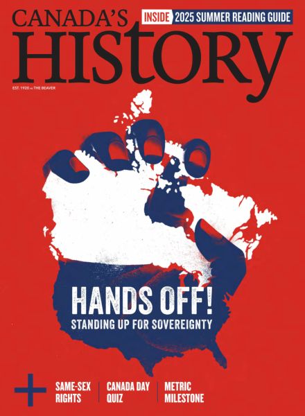 Canada’s History – June-July 2025