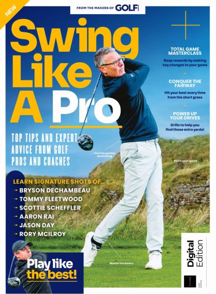 Golf Monthly Presents – Swing Like A Pro – 1st Edition – May 2025