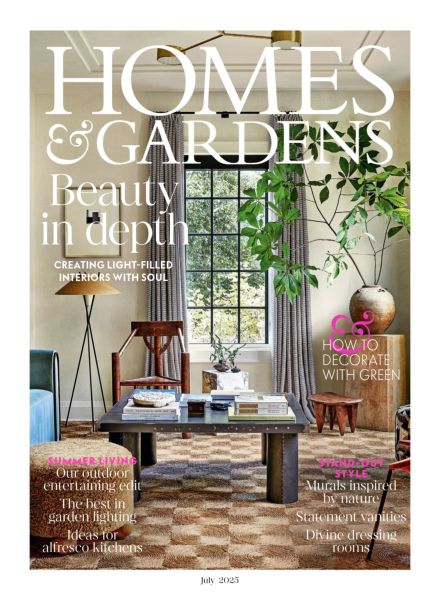 Homes & Gardens UK – July 2025