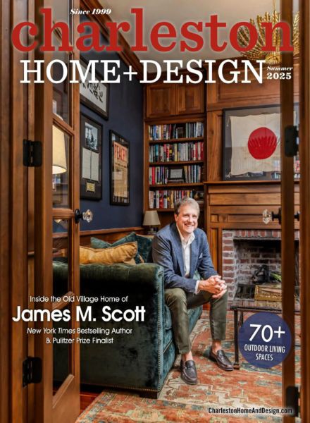 Charleston Home + Design – Summer 2025