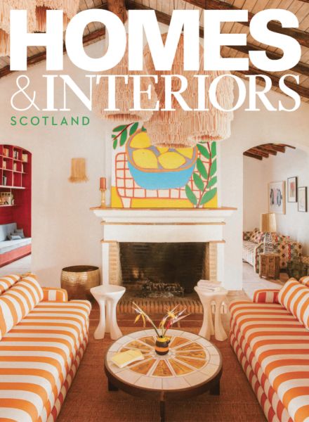 Homes & Interiors Scotland – July-August 2025