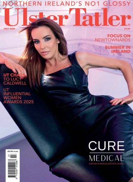 Ulster Tatler – July 2025