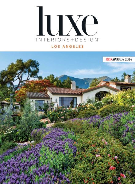 Luxe Interiors + Design Los Angeles – July-August 2024