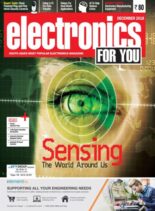 Electronics For You – December 2018