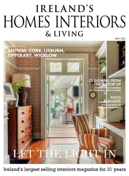 Ireland’s Homes Interiors & Living – May 2026