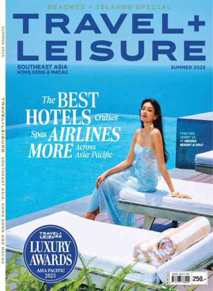 Travel + Leisure Southeast Asia Hong Kong & Macau – Summer 2025