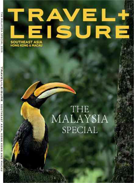 Travel + Leisure Southeast Asia Hong Kong & Macau – The Malaysia Special 2026