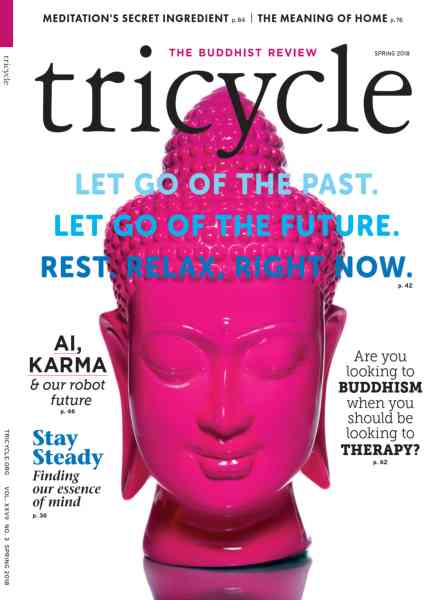 Tricycle The Buddhist Review – Spring 2018