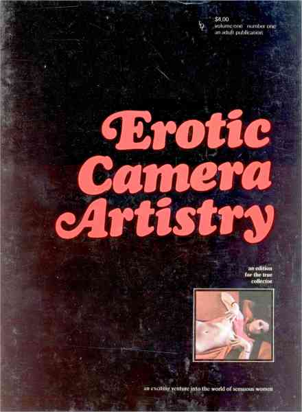 Erotic Camera Artistry – Volume One Number One 1974