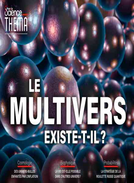 Pour la Science Thema – Le Multivers Existe-t-il – Mars 2022