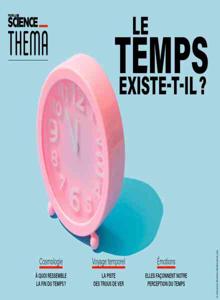 Pour la Science Thema – Le Temps Existe-t-il – Juin 2021