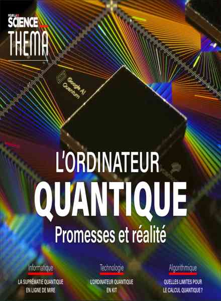 Pour la Science Thema – L’ordinateur Quantique – Fevrier 2020