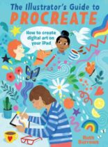 Art Academy Monthly – The Illustrator’s Guide to Procreate 2024