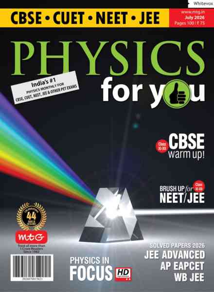 Physics For You – July 2026
