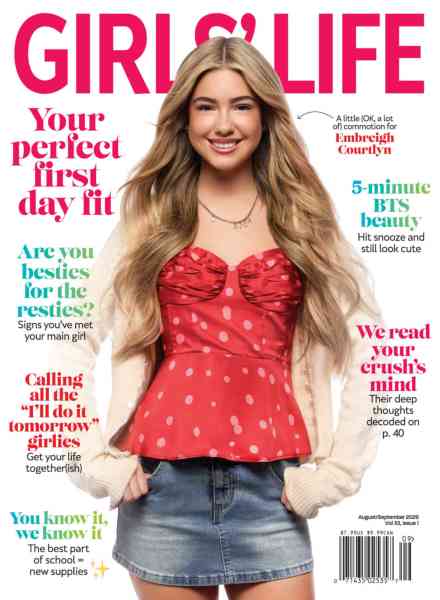 Girls’ Life Magazine – August-September 2026